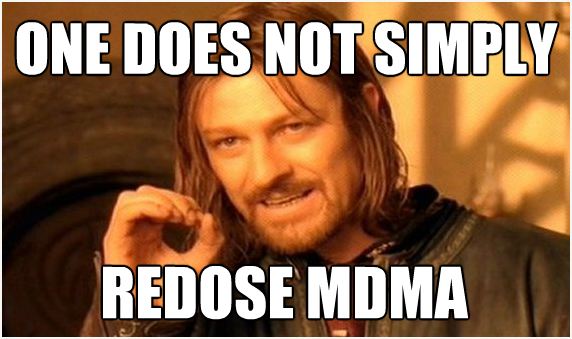 one does not simply redose mdma.JPG
